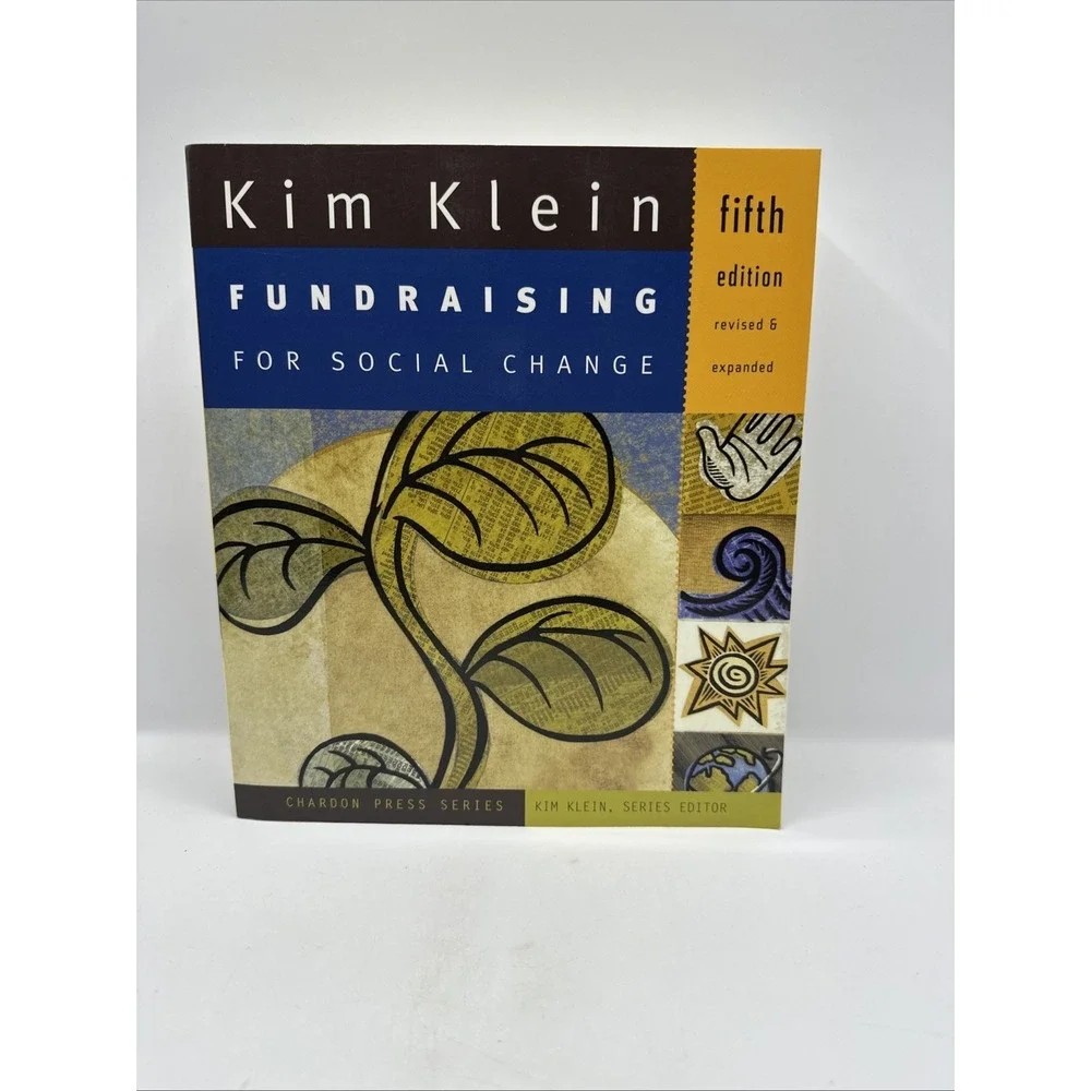 Fundraising for Social Change by Kim Klein 5th Edition Chardon Press 2007 PB